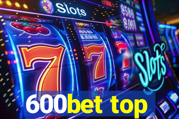 600bet top